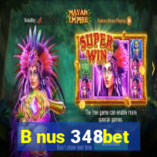 B nus 348bet